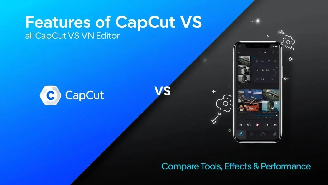 Detailed comparison of CapCut vs VN Editor features showing effects, filters, editing tools, and user interface for beginners and professionals